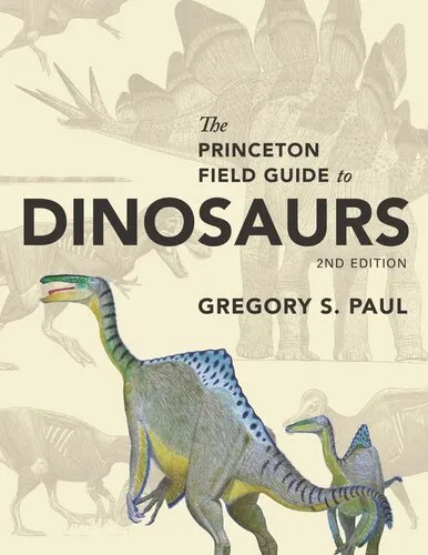 The Princeton Field Guide to Dinosaurs: Second Edition