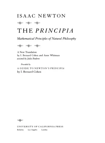 The Principia. Preceded by a guide to Newton's Principia by I. Bernard Cohen: mathematical principles of natural philosophy