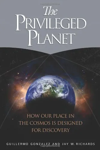 The Privileged Planet: How Our Place in the Cosmos Is Designed for Discovery