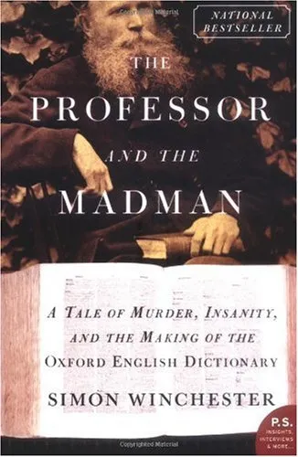 The Professor and the Madman: A Tale of Murder, Insanity, and the Making of the Oxford English Dictionary (P.S.)