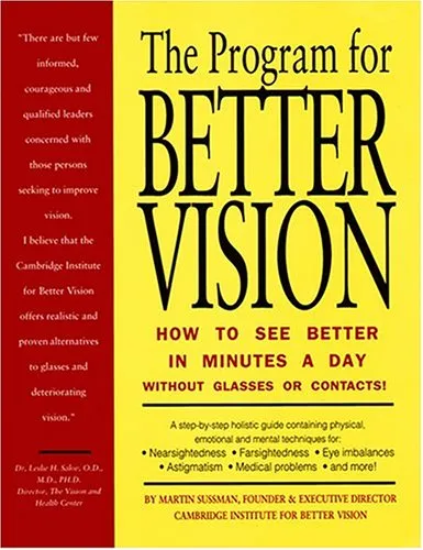 The Program for Better Vision: How to See Better in Minutes a Day Without Glasses or Contacts!