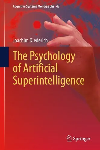 The Psychology of Artificial Superintelligence (Cognitive Systems Monographs, 42)