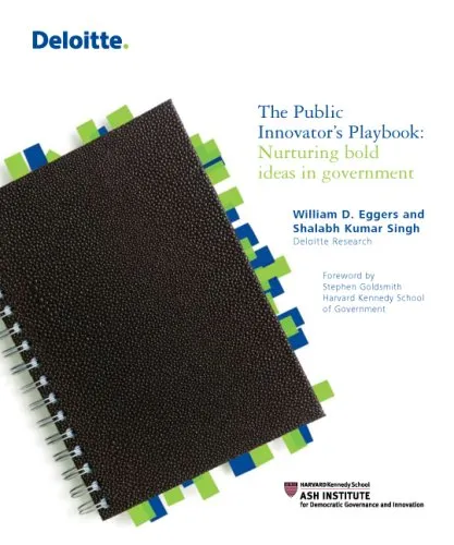 The Public Innovator's Playbook: Nurturing Bold Ideas in Government