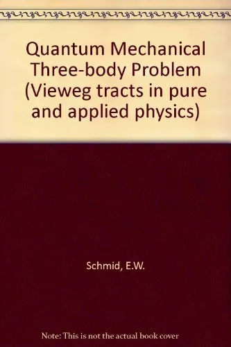 The Quantum Mechanical Three-Body Problem. Vieweg Tracts in Pure and Applied Physics