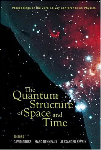 The Quantum Structure of Space and Time: Proceedings of the 23rd Solvay Conference on Physics Brussels, Belgium 1-3 December 2005