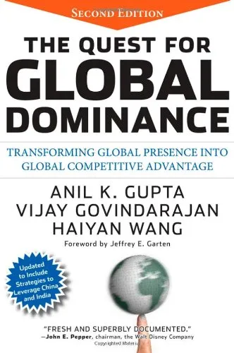 The Quest for Global Dominance: Transforming Global Presence into Global Competitive Advantage