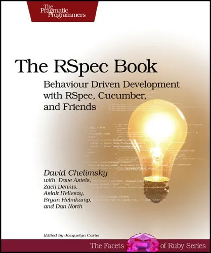 The RSpec Book: Behaviour Driven Development with Rspec, Cucumber, and Friends