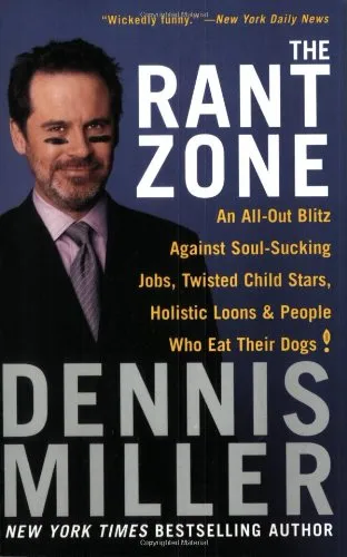 The Rant Zone: An All-Out Blitz Against Soul-Sucking Jobs, Twisted Child Stars, Holistic Loons, and People Who Eat Their Dogs!