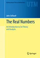 The Real Numbers: An Introduction to Set Theory and Analysis