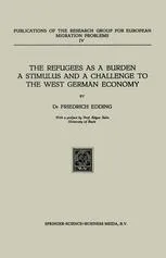 The Refugees as a Burden a Stimulus, and a Challenge to the West German Economy