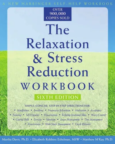 The Relaxation and Stress Reduction Workbook