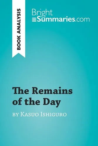 The Remains of the Day by Kazuo Ishiguro (Book Analysis): Detailed Summary, Analysis and Reading Guide