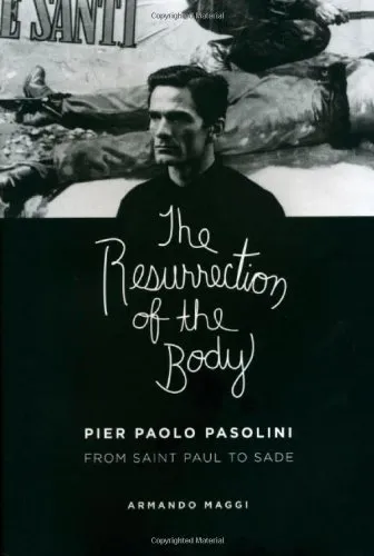 The Resurrection of the Body: Pier Paolo Pasolini from Saint Paul to Sade