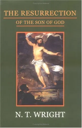 The Resurrection of the Son of God (Christian Origins and the Question of God, Vol. 3)