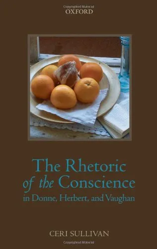 The Rhetoric of the Conscience in Donne, Herbert, and Vaughan