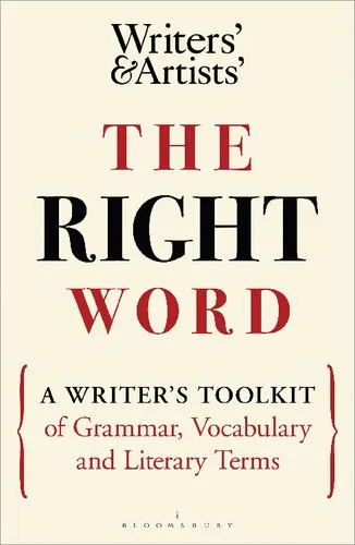 The Right Word: A Writer's Toolkit of Grammar, Vocabulary and Literary Terms