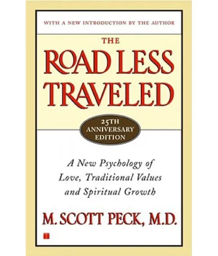 The Road Less Traveled, 25th Anniversary Edition : A New Psychology of Love, Traditional Values and Spiritual Growth