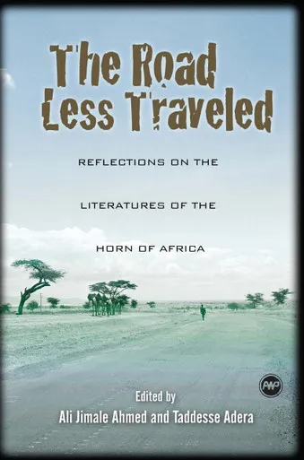 The Road Less Traveled: Reflections on the Literatures of the Horn of Africa