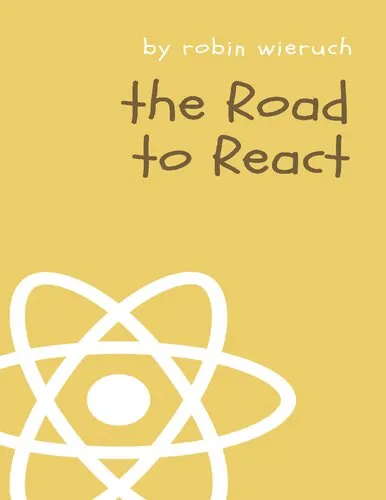 The Road to React: Your journey to master plain yet pragmatic React