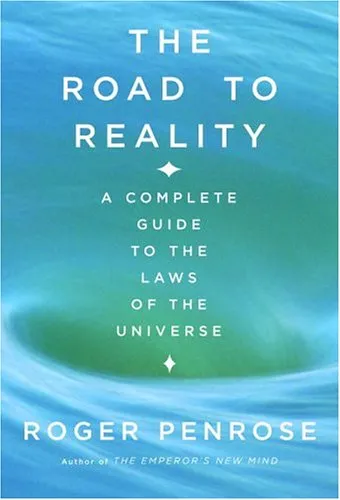 The Road to Reality : A Complete Guide to the Laws of the Universe