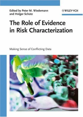 The Role of Evidence in Risk Characterization: Making Sense of Conflicting Data