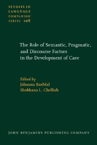 The Role of Semantic, Pragmatic, and Discourse Factors in the Development of Case (Studies in Language Companion Series)