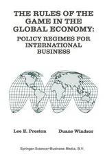 The Rules of the Game in the Global Economy: Policy Regimes for International Business