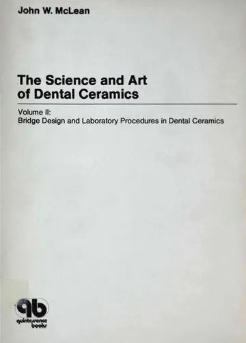 The Science and Art of Dental Ceramics - Volume II : Bridge Design and Laboratory Procedures in Dental Ceramics