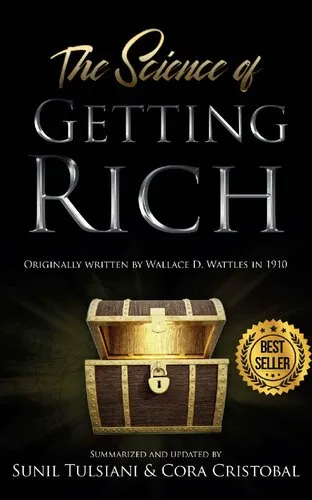 The Science of Getting Rich: Updated By Sunil Tulsiani & Cora Cristobal. Originally Written By Wallace D. Wattles.