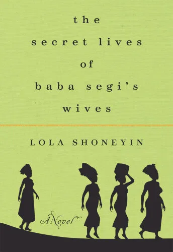 The Secret Lives of Baba Segi's Wives: A Novel
