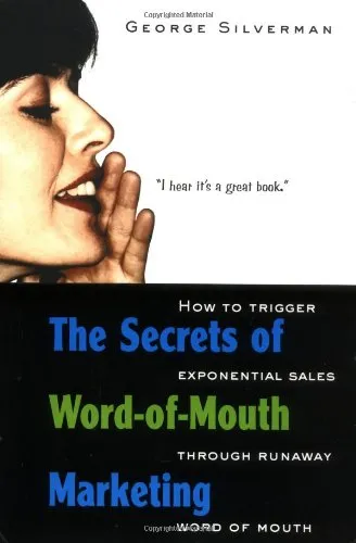 The Secrets of Word-of-Mouth Marketing: How to Trigger Exponential Sales Through Runaway Word of Mouth