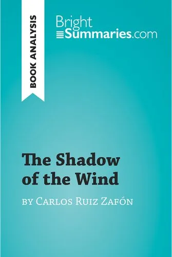 The Shadow of the Wind by Carlos Ruiz Zafón (Book Analysis): Detailed Summary, Analysis and Reading Guide