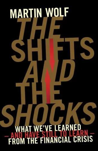 The Shifts and the Shocks: What We’ve Learned—and Have Still to Learn—from the Financial Crisis