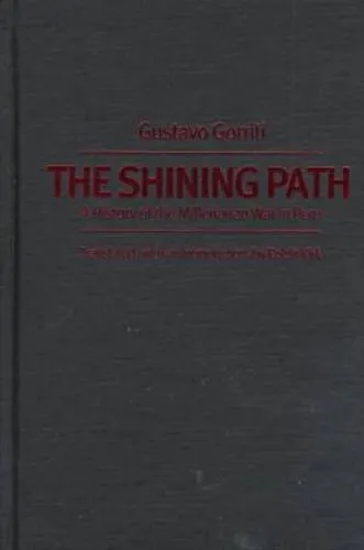 The Shining Path : A history of the millenarian war in Peru