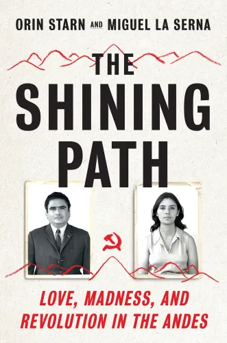 The Shining Path : love, madness, and revolution in the Andes