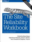 The Site Reliability Workbook: Practical Ways to Implement SRE