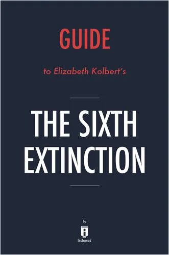 The Sixth Extinction: by Elizabeth Kolbert / Key Takeaways, Analysis & Review: An Unnatural History