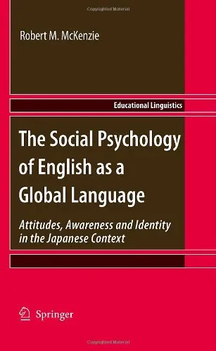 The Social Psychology of English as a Global Language: Attitudes, Awareness and Identity in the Japanese Context