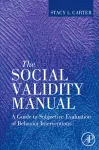 The Social Validity Manual. A Guide to Subjective Evaluation of Behavior Interventions in Applied Behavior Analysis