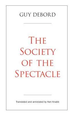 The Society of the Spectacle (Annotated Edition)