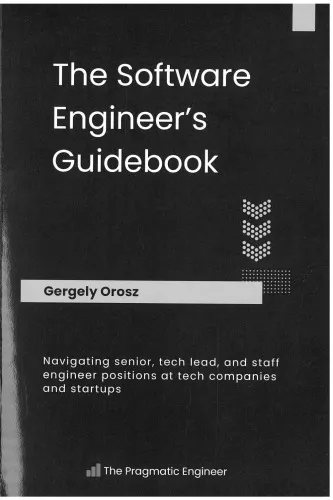 The Software Engineer's Guidebook: Navigating senior, tech lead, and staff engineer positions at tech companies and startups