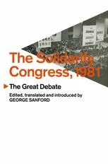 The Solidarity Congress, 1981: The Great Debate