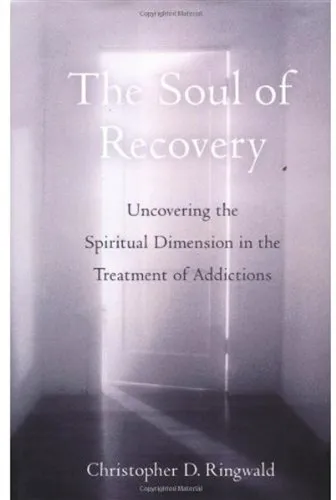 The Soul of Recovery: Uncovering the Spiritual Dimension in the Treatment of Addictions