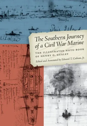 The Southern Journey of a Civil War Marine: The Illustrated Note-Book of Henry O. Gusley (Clifton and Shirley Caldwell Texas Heritage Series)