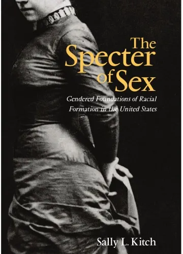 The Specter of Sex: Gendered Foundations of Racial Formation in the United States