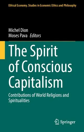 The Spirit of Conscious Capitalism: Contributions of World Religions and Spiritualities (Ethical Economy, 63)