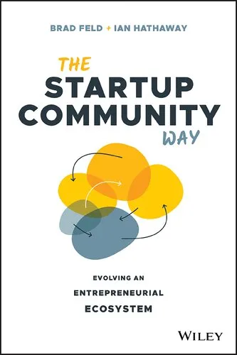 The Startup Community Way: Evolving an Entrepreneurial Ecosystem