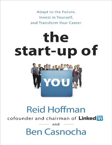 The Startup of You : Adapt to the future, Invest in Yourself, and Transform Your Career