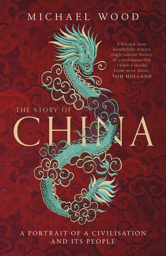 The Story of China: A portrait of a civilisation and its people