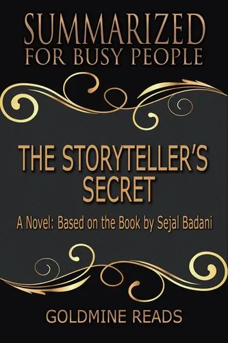 The Storyteller's Secret--Summarized for Busy People: A Novel: Based on the Book by Sejal Badani